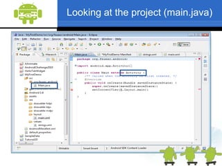 Looking at the project Layout(main.xml)