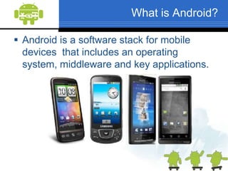 Topics to be discussed...Introduction to the Android PlatformOverview of the Android SDK in EclipseWorking with the User Interface