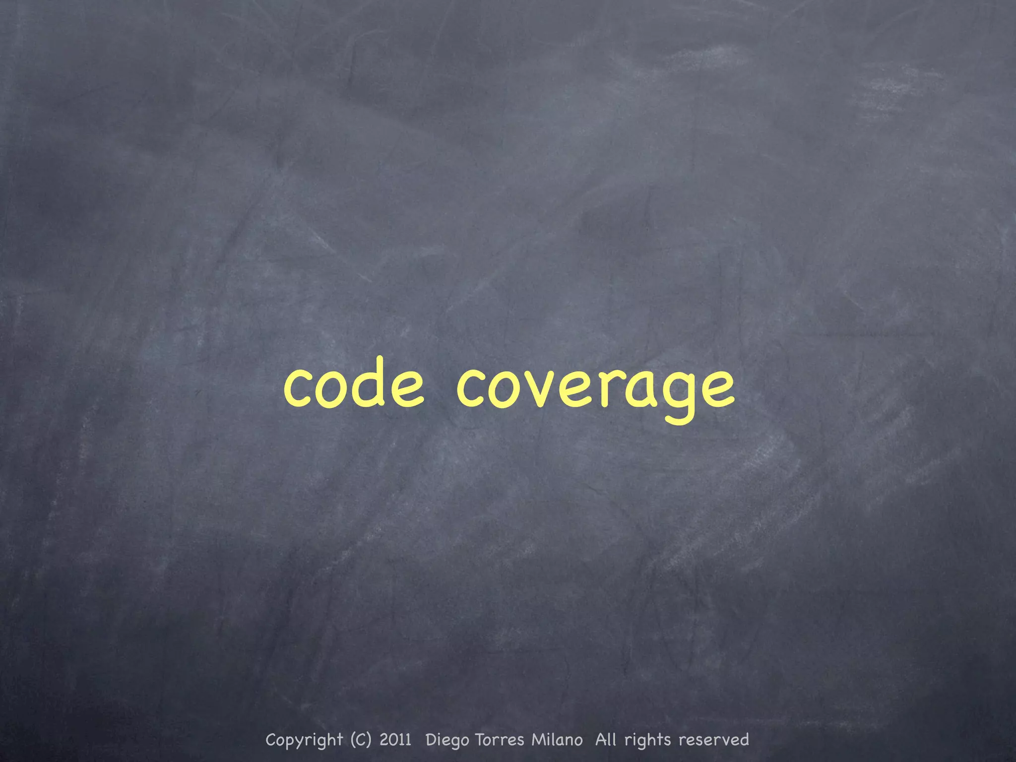 code coverage Copyright (C) 2011 Diego Torres Milano All rights reserved 