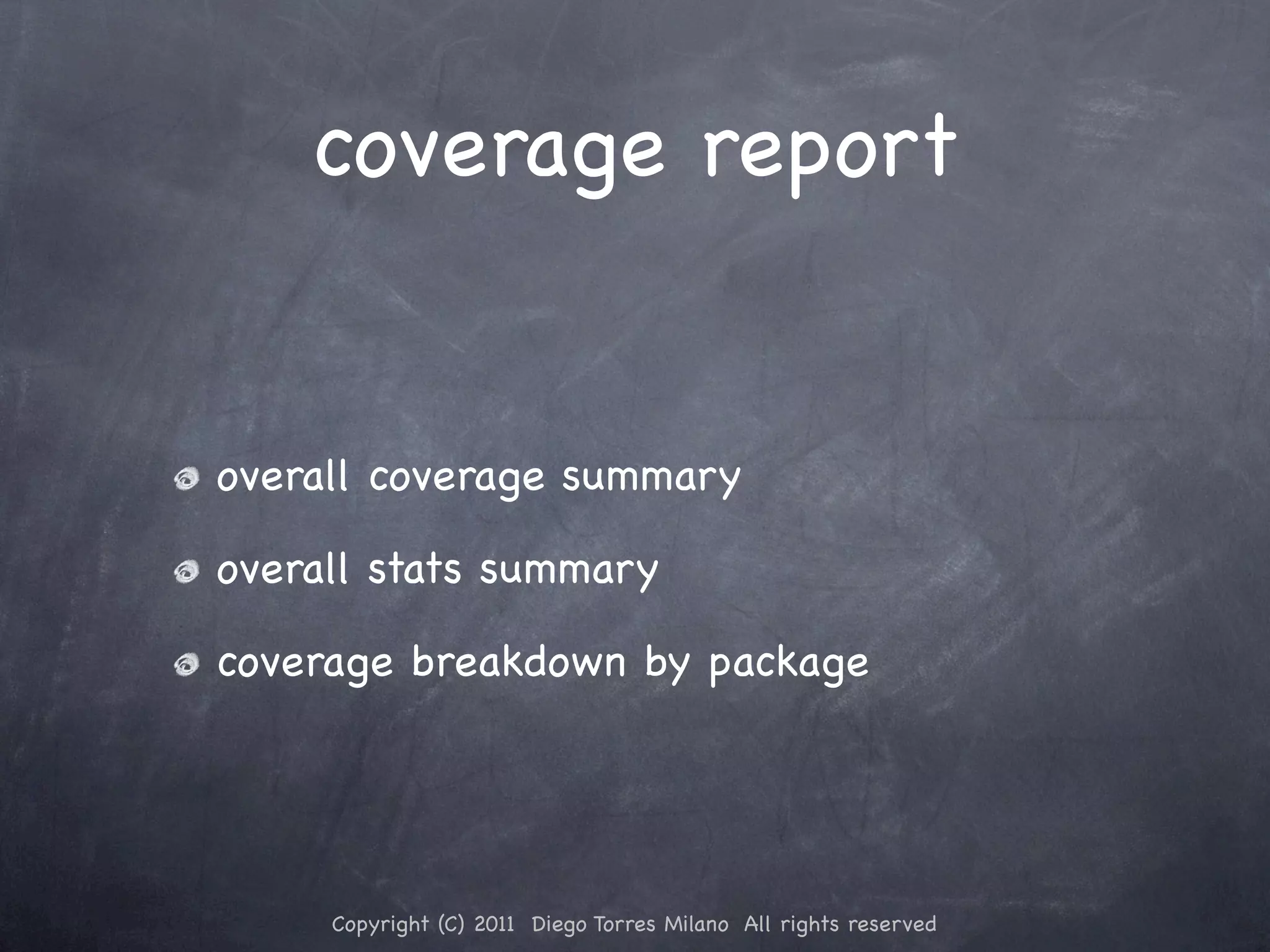 coverage report overall coverage summary overall stats summary coverage breakdown by package Copyright (C) 2011 Diego Torres Milano All rights reserved 