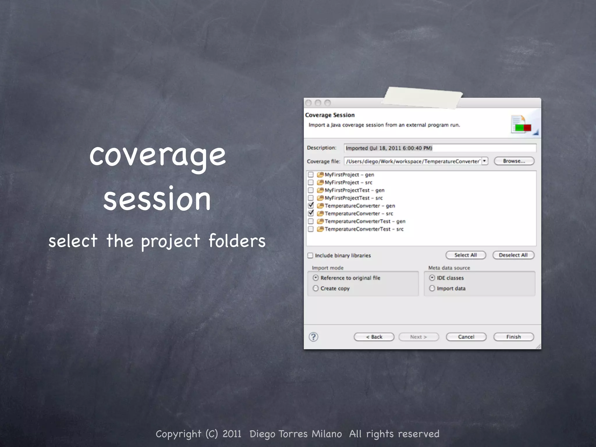 coverage session select the project folders Copyright (C) 2011 Diego Torres Milano All rights reserved 