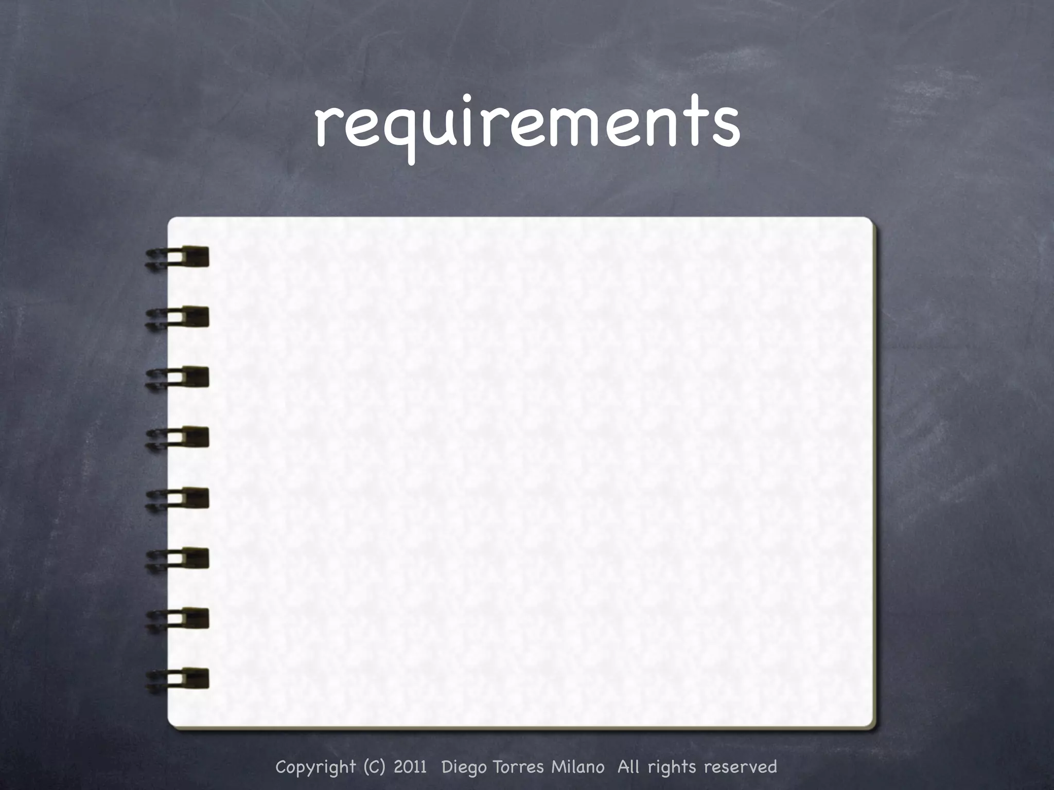 requirements Copyright (C) 2011 Diego Torres Milano All rights reserved 