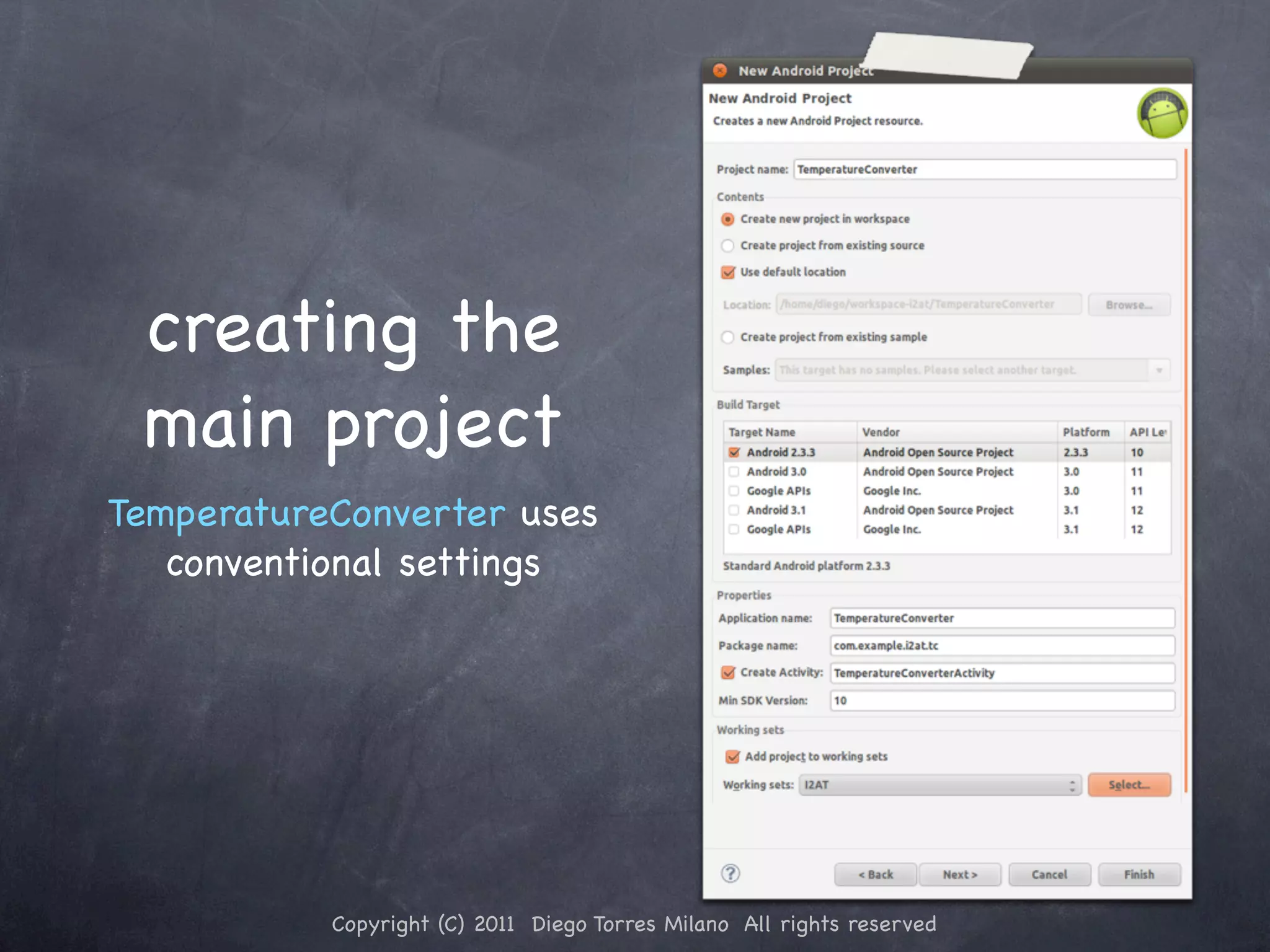 creating the main project TemperatureConverter uses conventional settings Copyright (C) 2011 Diego Torres Milano All rights reserved 