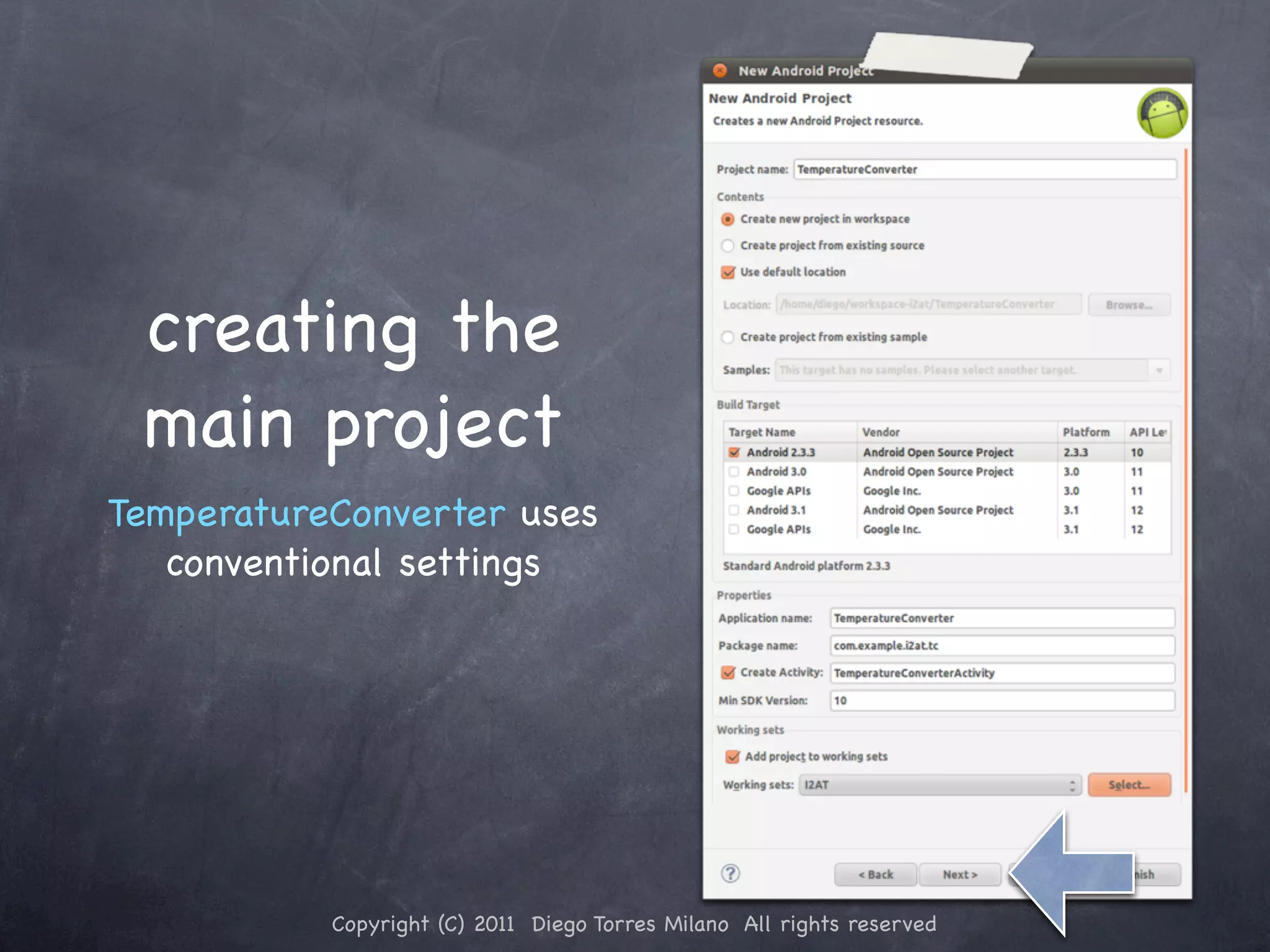 creating the main project TemperatureConverter uses conventional settings Copyright (C) 2011 Diego Torres Milano All rights reserved 