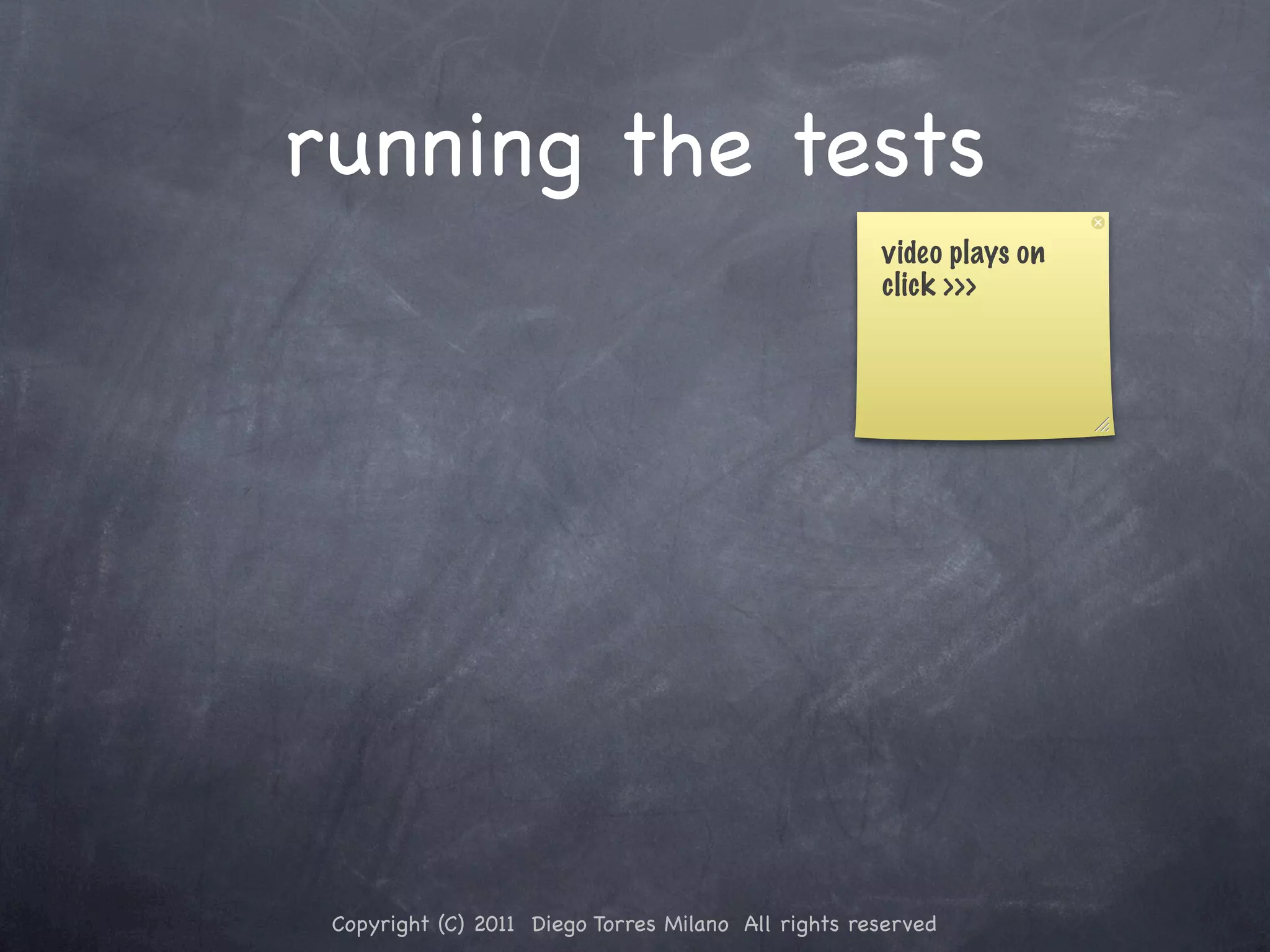running the tests video plays on click >>> Copyright (C) 2011 Diego Torres Milano All rights reserved 