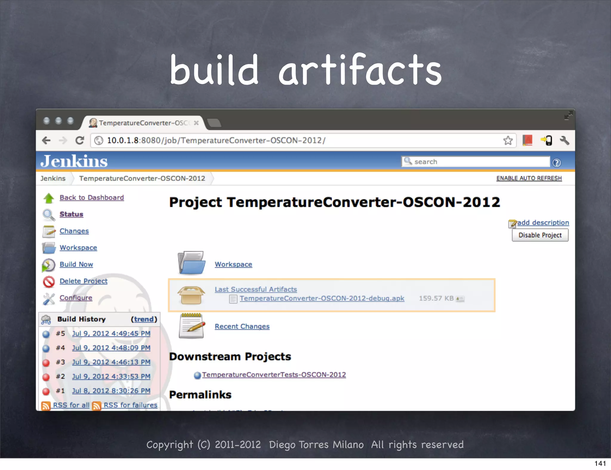 build artifacts




Copyright (C) 2011-2012 Diego Torres Milano All rights reserved
                                                                  141
 
