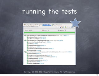 running the tests




Copyright (C) 2011-2012 Diego Torres Milano All rights reserved
                                                                  102
 