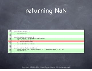 returning NaN




Copyright (C) 2011-2012 Diego Torres Milano All rights reserved
                                                                  116
 