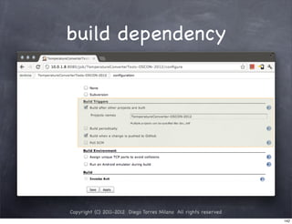 build dependency




Copyright (C) 2011-2012 Diego Torres Milano All rights reserved
                                                                  142
 