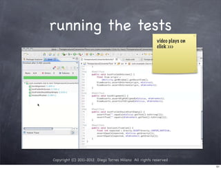 running the tests
                                                         video plays on
                                                         click >>>




Copyright (C) 2011-2012 Diego Torres Milano All rights reserved
                                                                          51
 