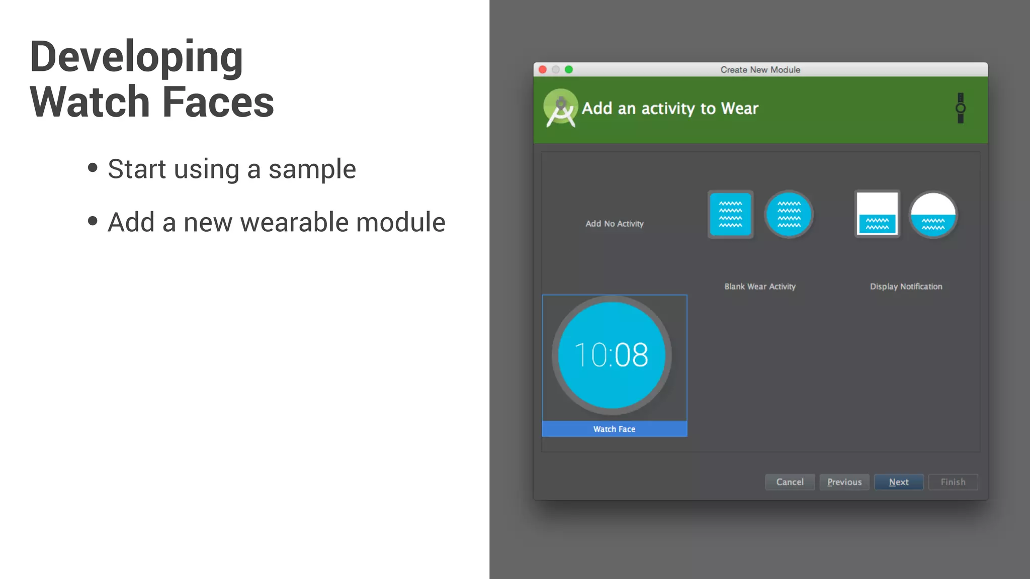 Architecture
Wearable App Mobile App
CanvasWatchFaceService
ConfigActivity
Engine
ConfigActivityWearableListenerService
 