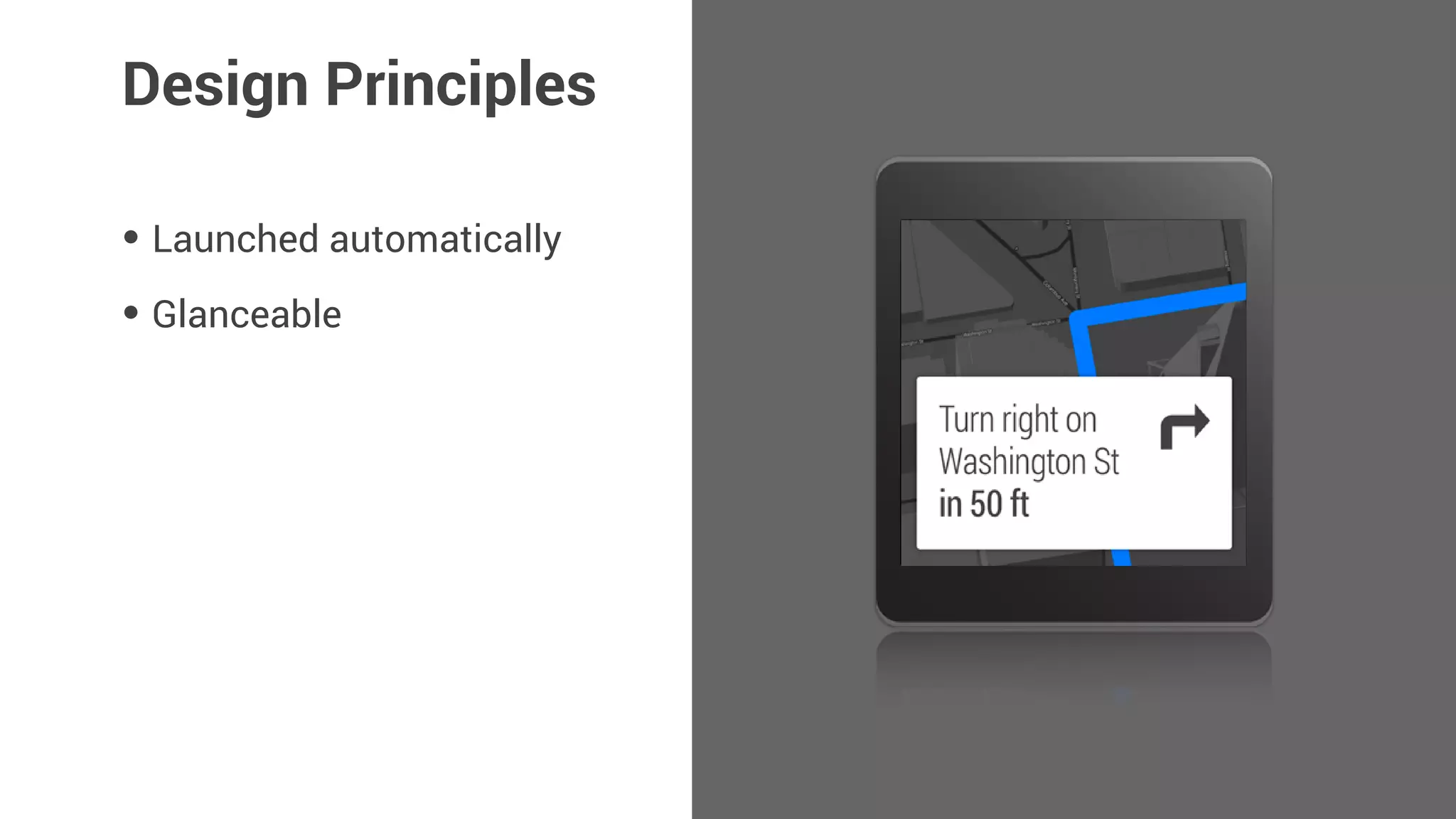 • Launched automatically
• Glanceable
• Suggest and Demand
Design Principles
 