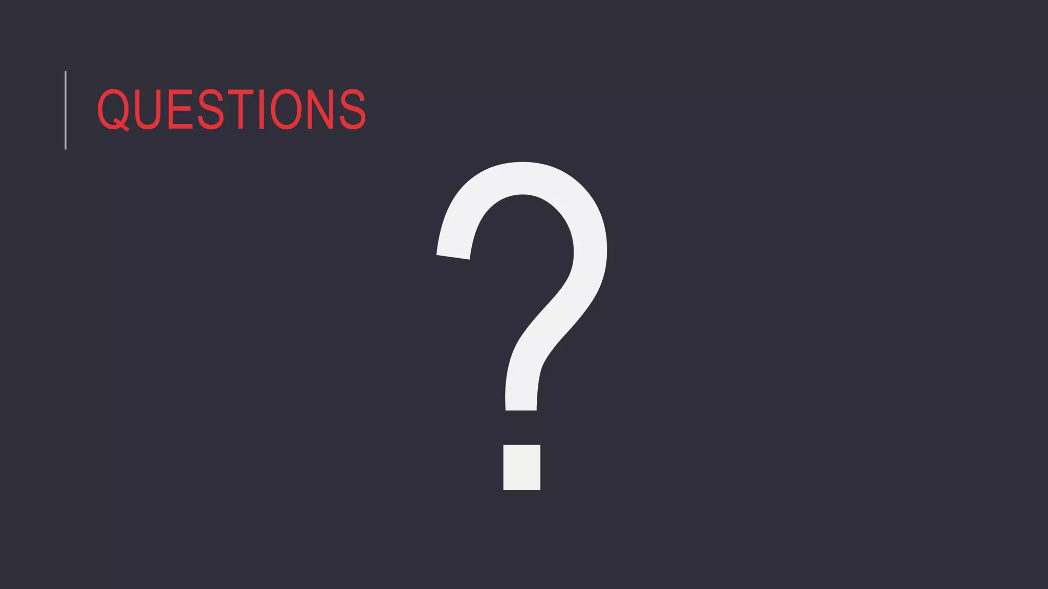 QUESTIONS
 