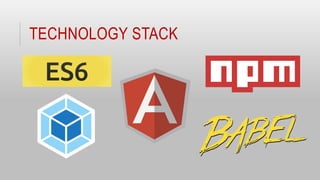 TECHNOLOGY STACK
 