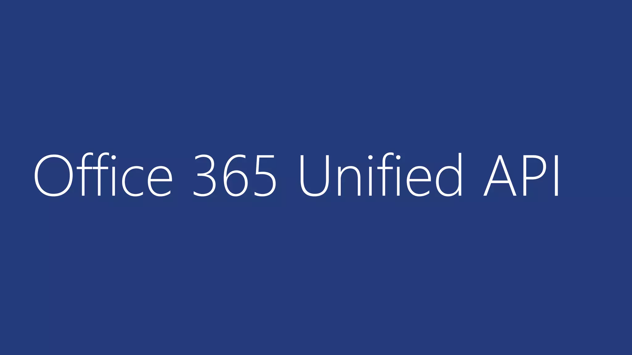 Office 365 Unified API 