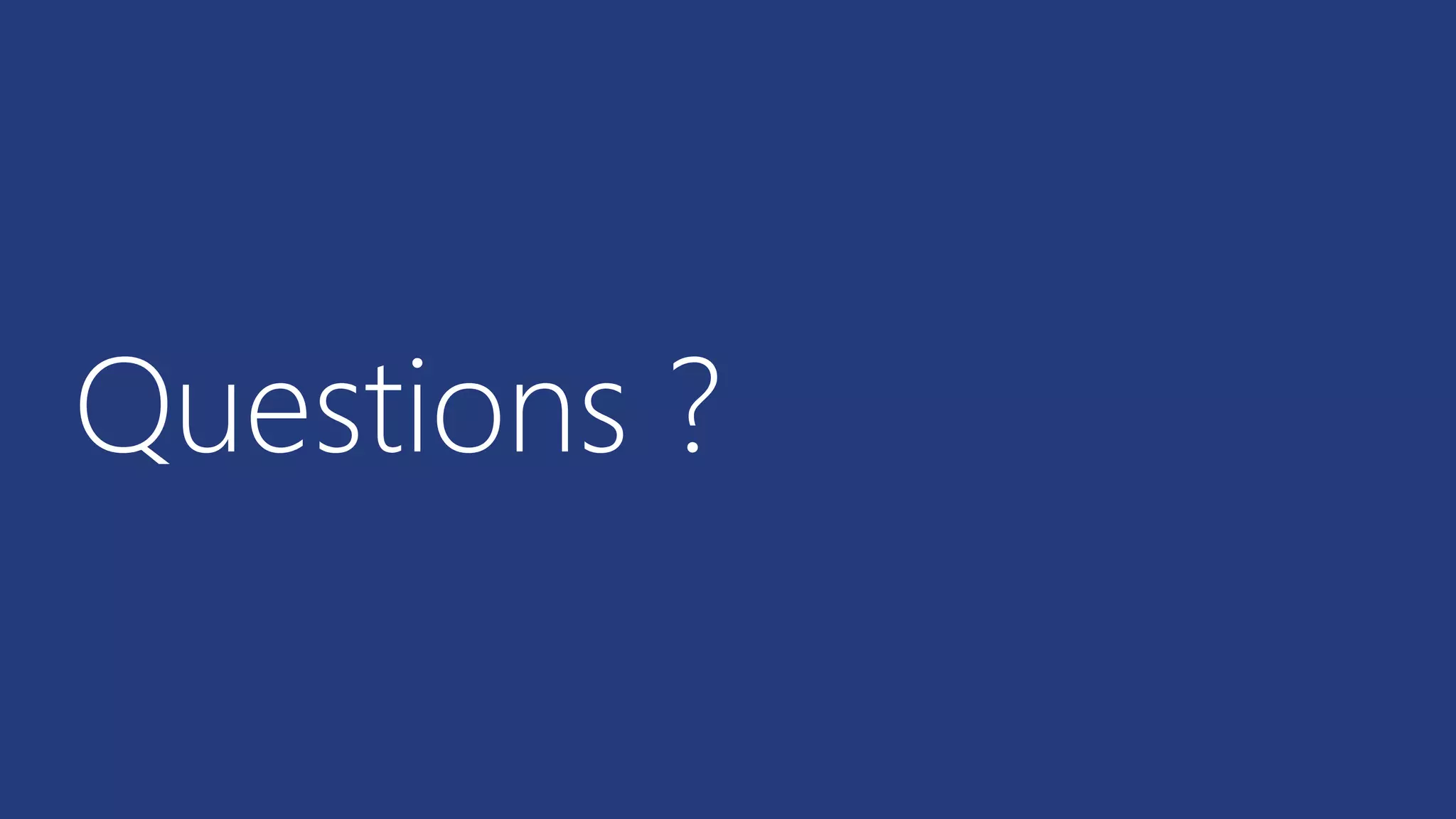 Questions ? 