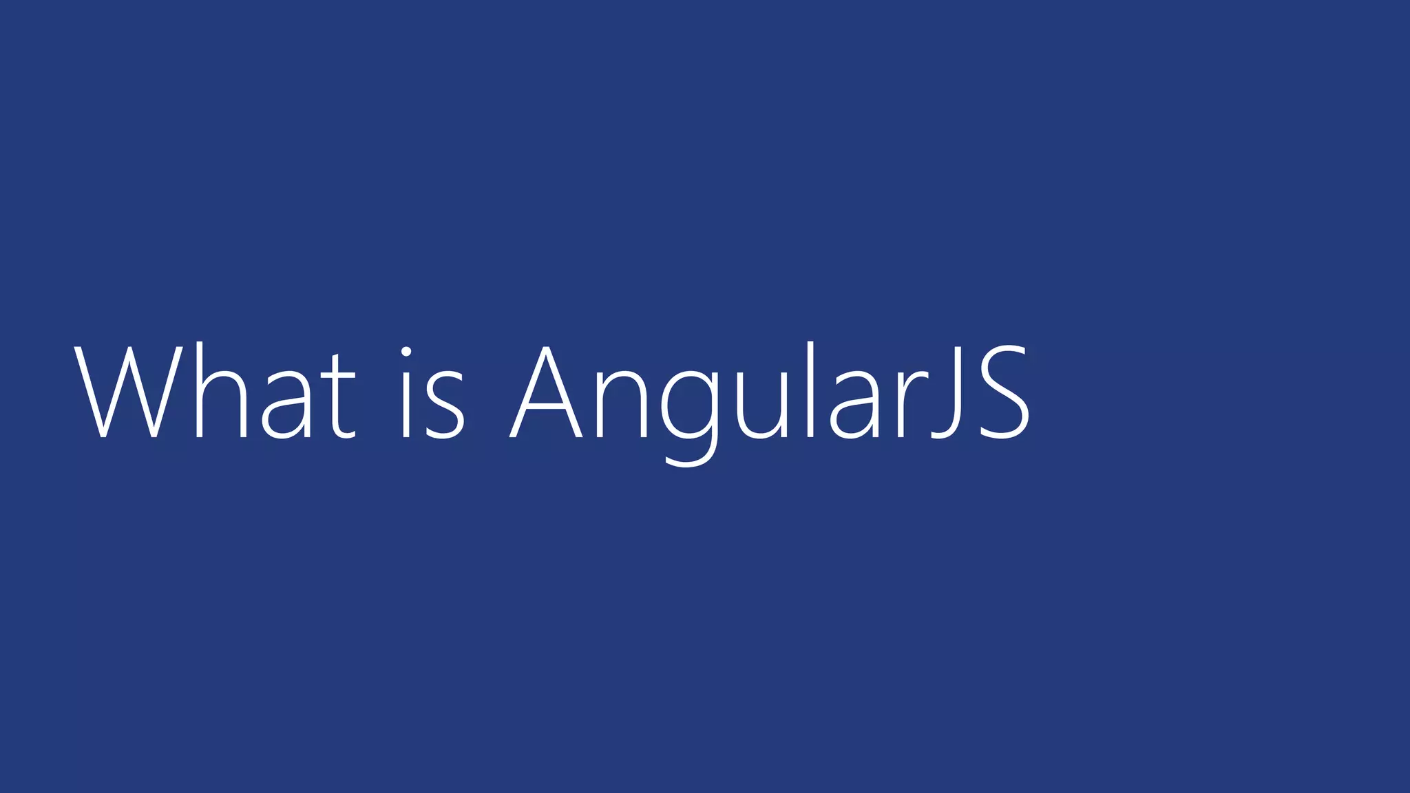 What is AngularJS 
