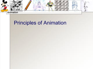 Animation
Principles of Animation
 