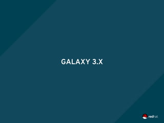 GALAXY 3.X
 
