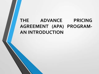THE ADVANCE PRICING
AGREEMENT (APA) PROGRAM-
AN INTRODUCTION
 