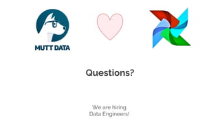 Questions?
We are hiring
Data Engineers!
 