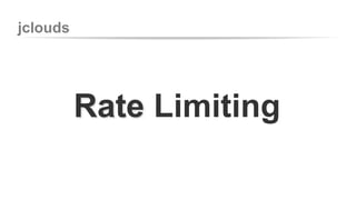 jclouds 
Rate Limiting 
 