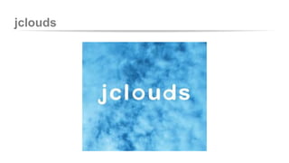 jclouds 
 