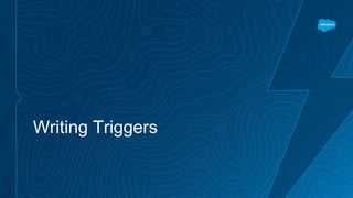 Writing Triggers
 