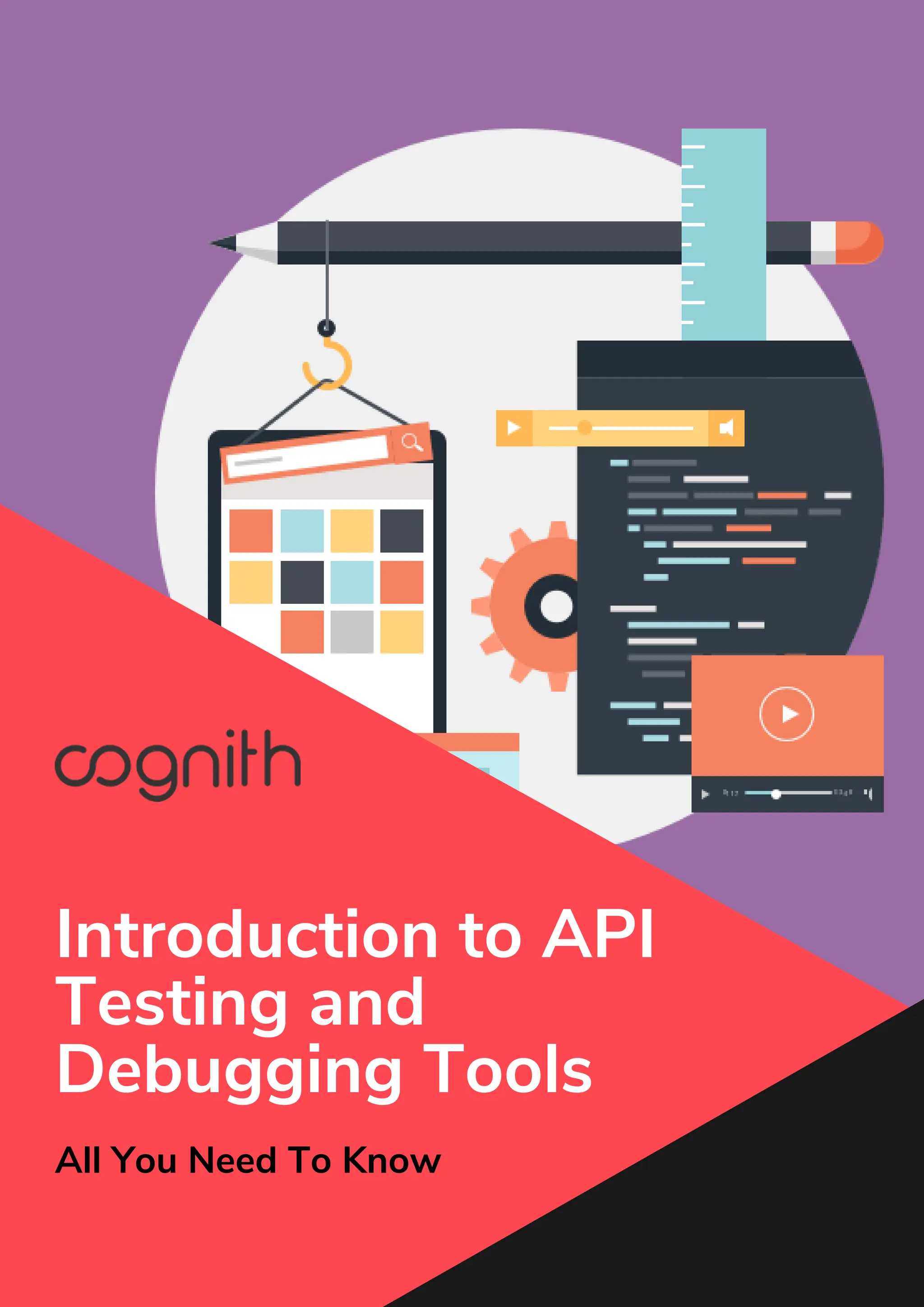 Introduction to API
Testing and
Debugging Tools
All You Need To Know
 