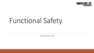 Functional Safety
PARTNERSHIP
 