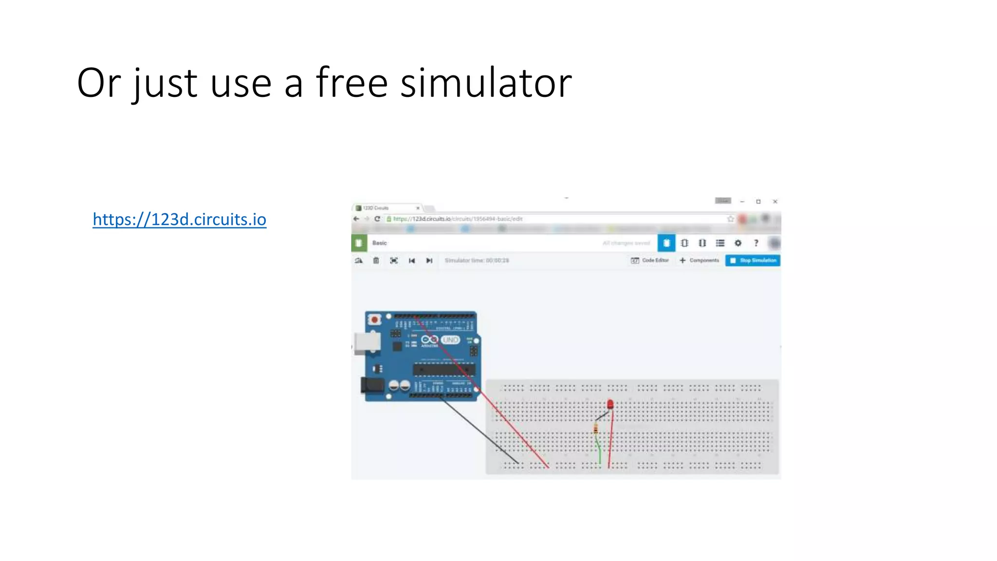 Or just use a free simulator https://123d.circuits.io 