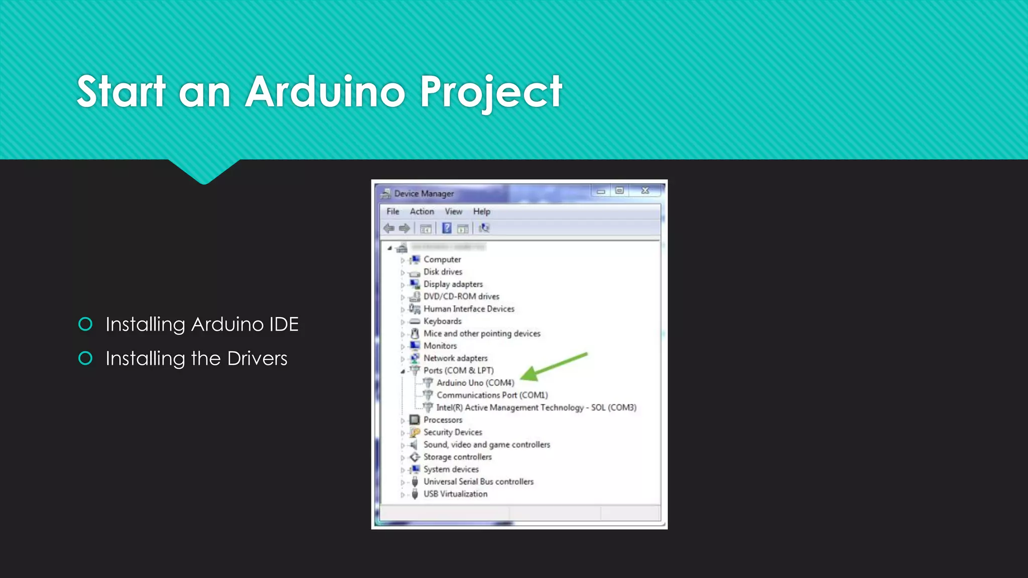 Start an Arduino Project
 Installing Arduino IDE
 Installing the Drivers
 