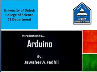 University of Duhok
College of Science
CS Department
 