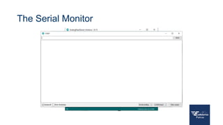 The Serial Monitor
 