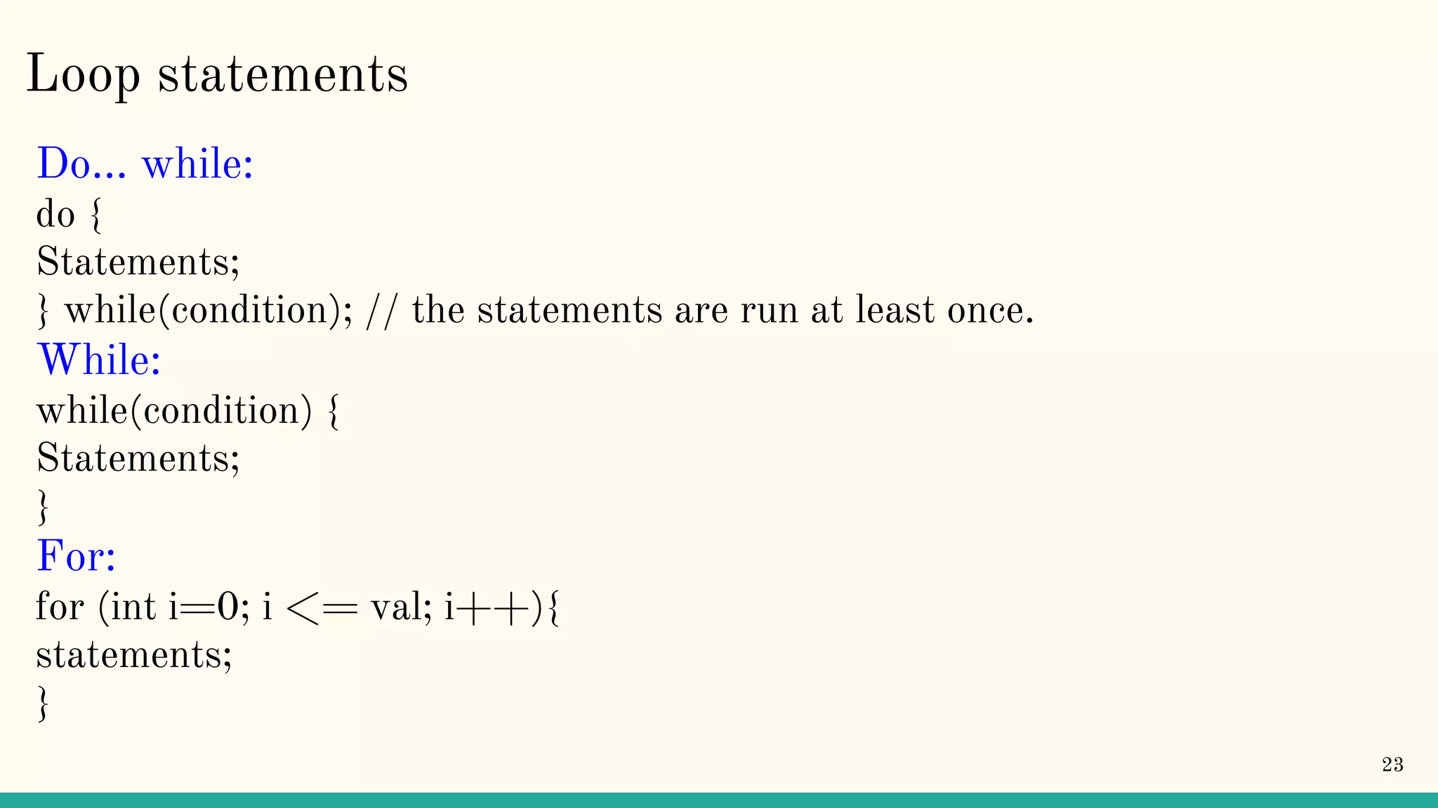 Loop statements Do… while: do { Statements; } while(condition); // the statements are run at least once. While: while(condition) { Statements; } For: for (int i=0; i <= val; i++){ statements; } 23 