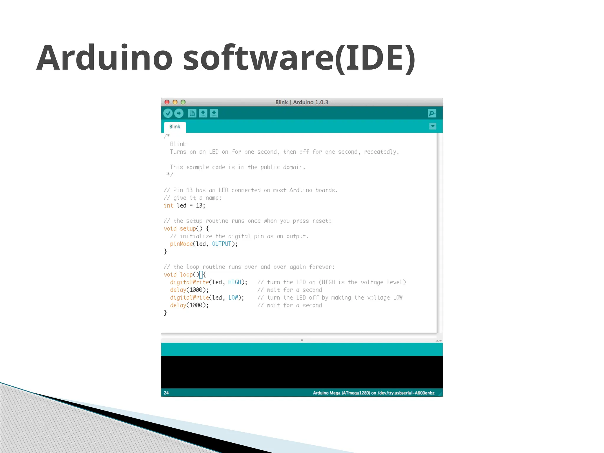 Arduino software(IDE)
 