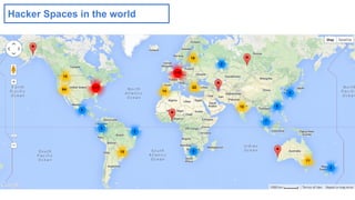 Hacker Spaces in the world 
 