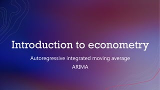 Introduction to arima arima autoregressive integrated moving average .pptx
