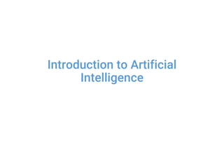 Introduction to Artificial
Intelligence
 