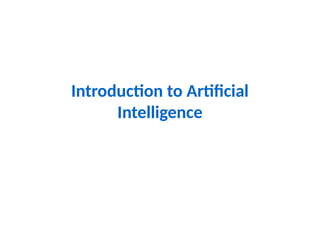 Introduction_to_Artificial_Intelligence.pptx