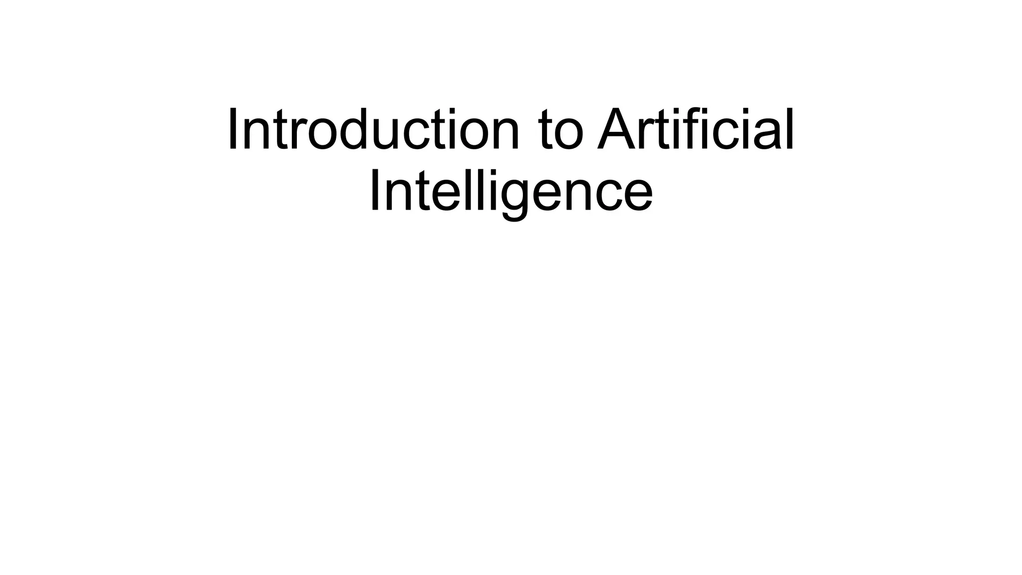Introduction to Artificial
Intelligence
 