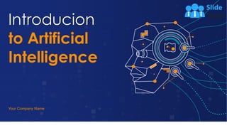 Introducion
to Artificial
Intelligence
Your Company Name
 