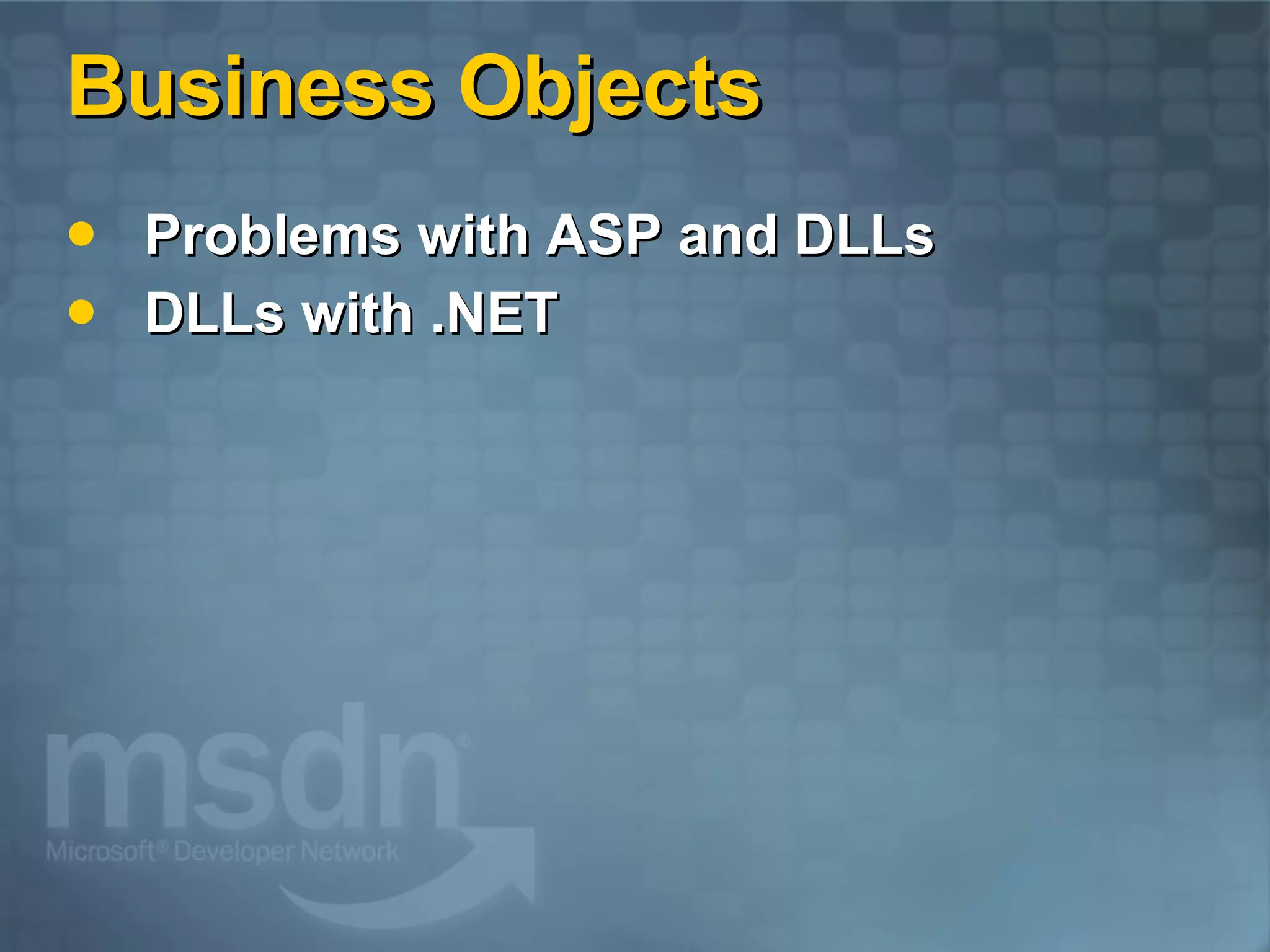 Business Objects Problems with ASP and DLLs DLLs with .NET 