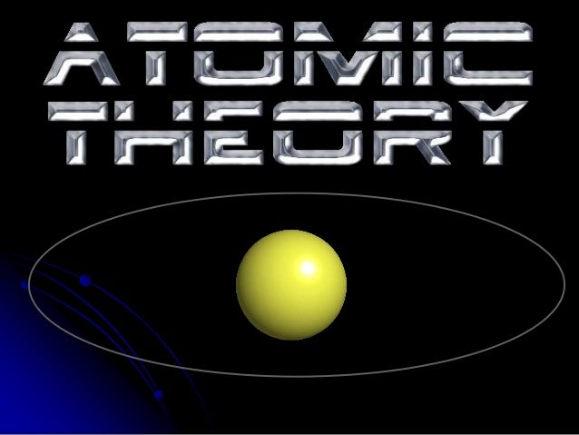 Introduction To Atomic Theory Ppt Introduction To Atomic Theory Ppt