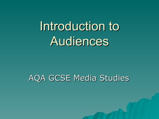 Introduction to Audiences AQA GCSE Media Studies 