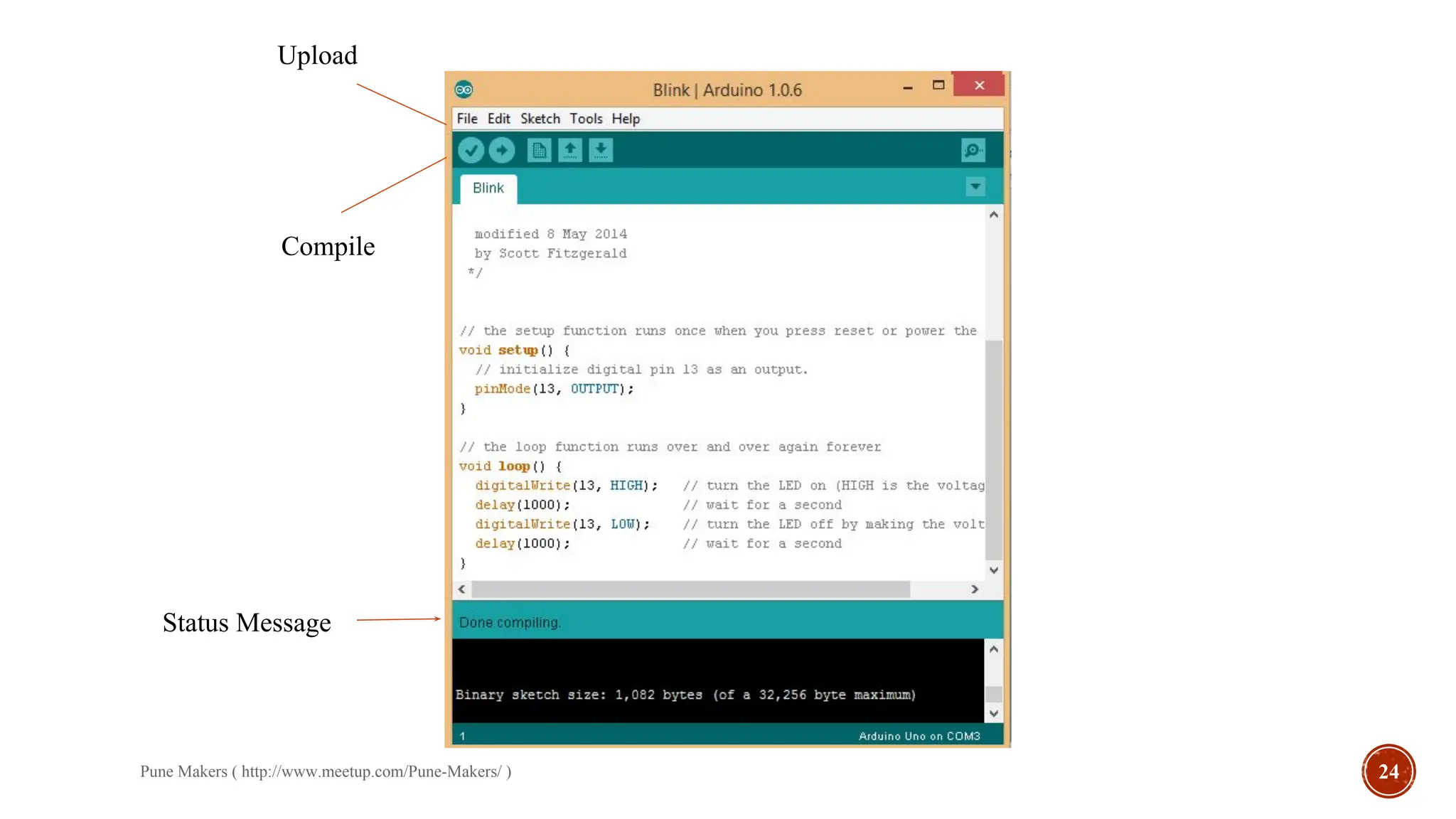 Pune Makers ( http://www.meetup.com/Pune-Makers/ ) 24
Compile
Upload
Status Message
 