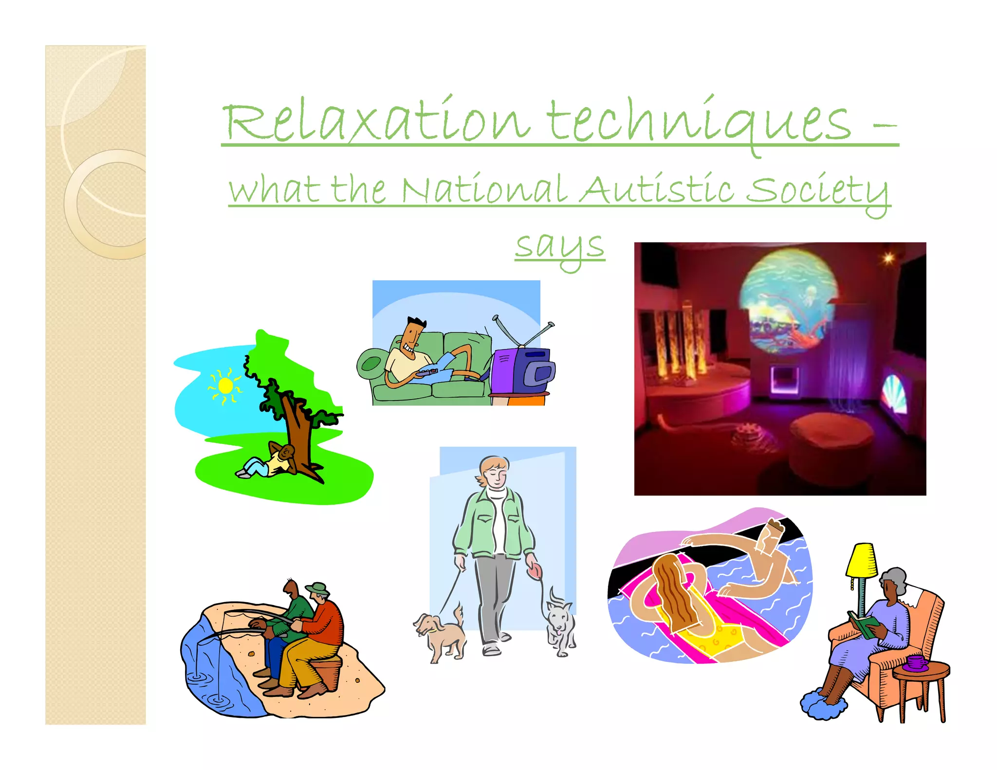 Relaxation techniques –
what the National Autistic Society
              says
 