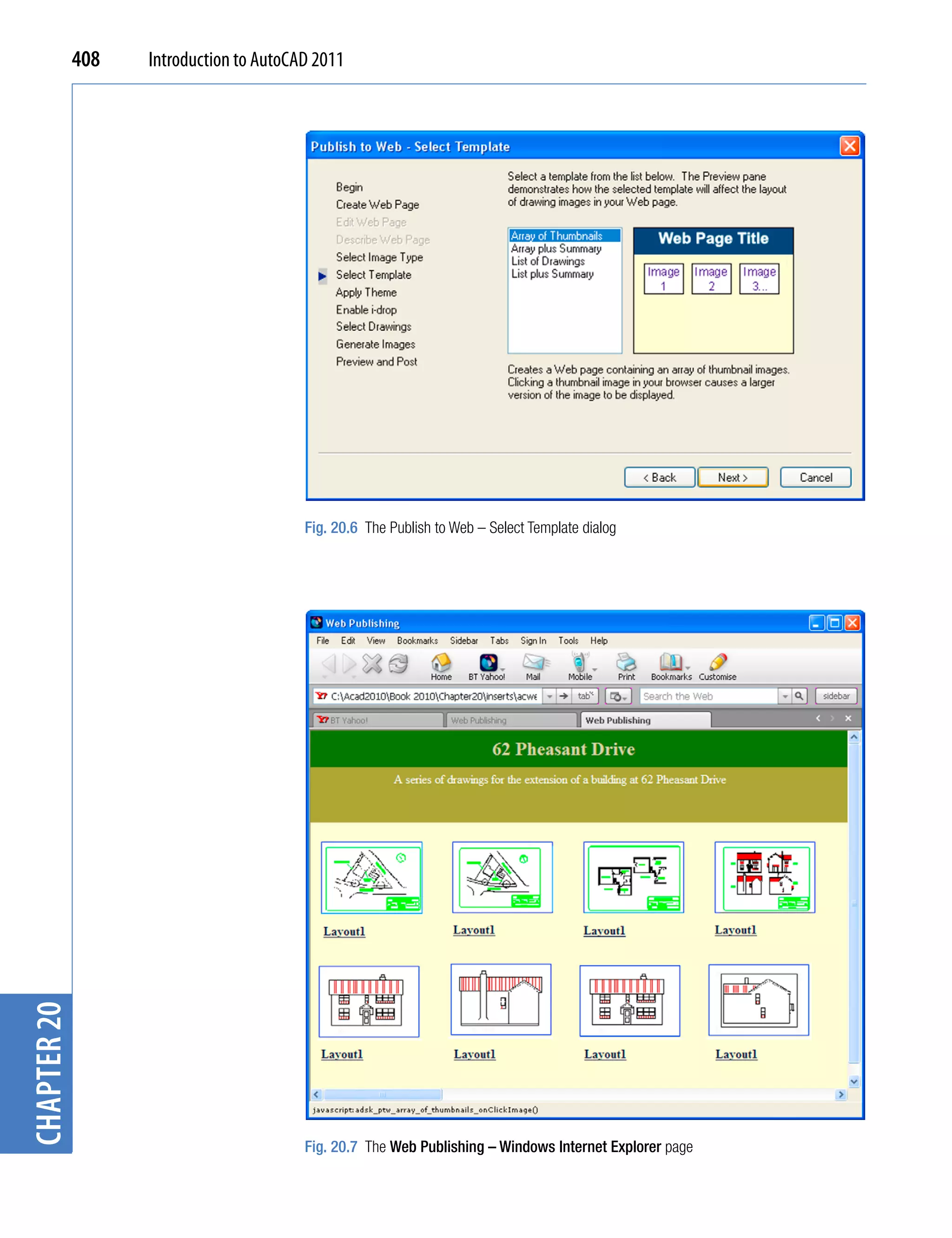 408   Introduction to AutoCAD 2011




                                         Fig. 20.6 The Publish to Web – Select Template dialog
chapter 20




                                         Fig. 20.7 The Web Publishing – Windows Internet Explorer page
 