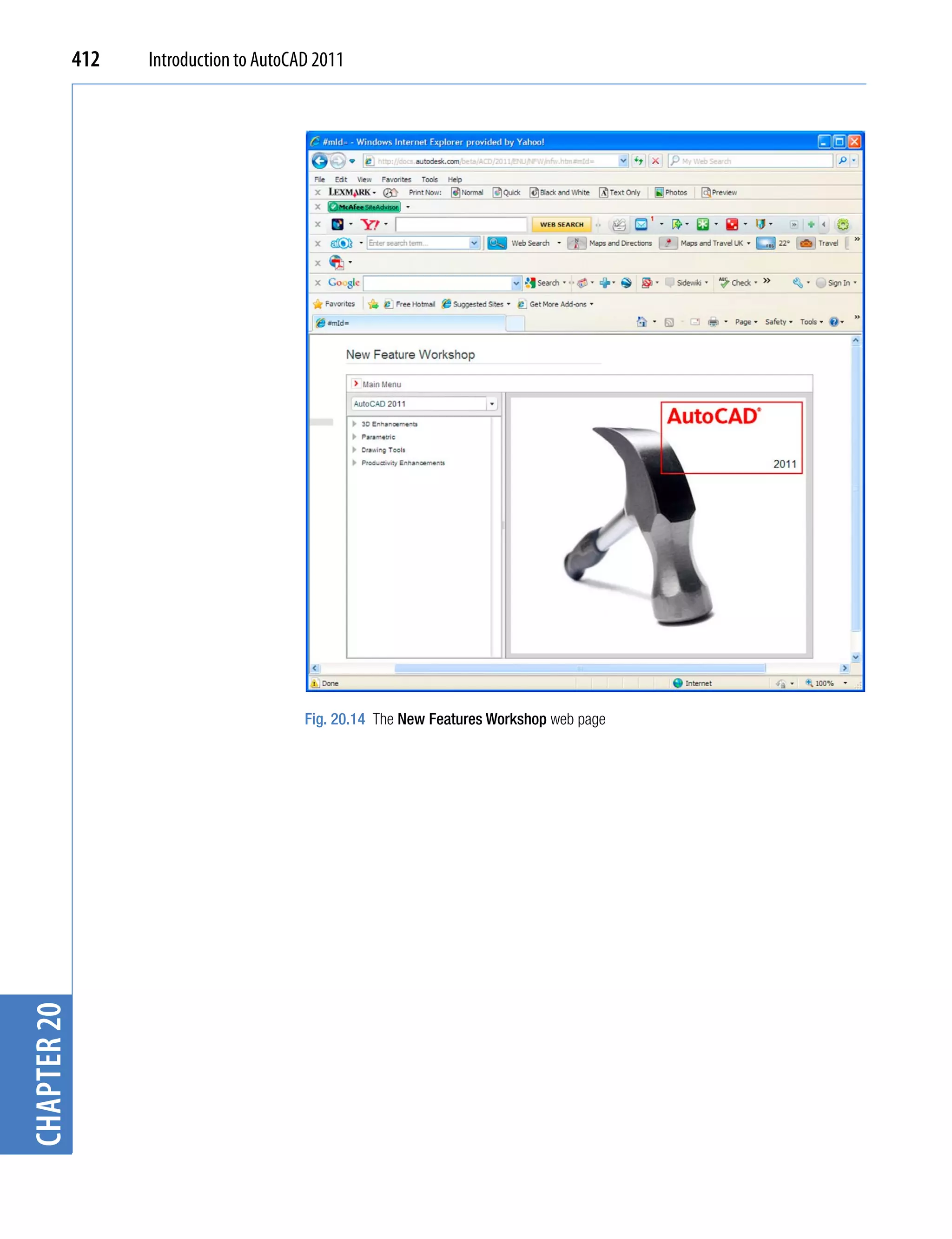 412   Introduction to AutoCAD 2011




                                         Fig. 20.14 The New Features Workshop web page
chapter 20
 