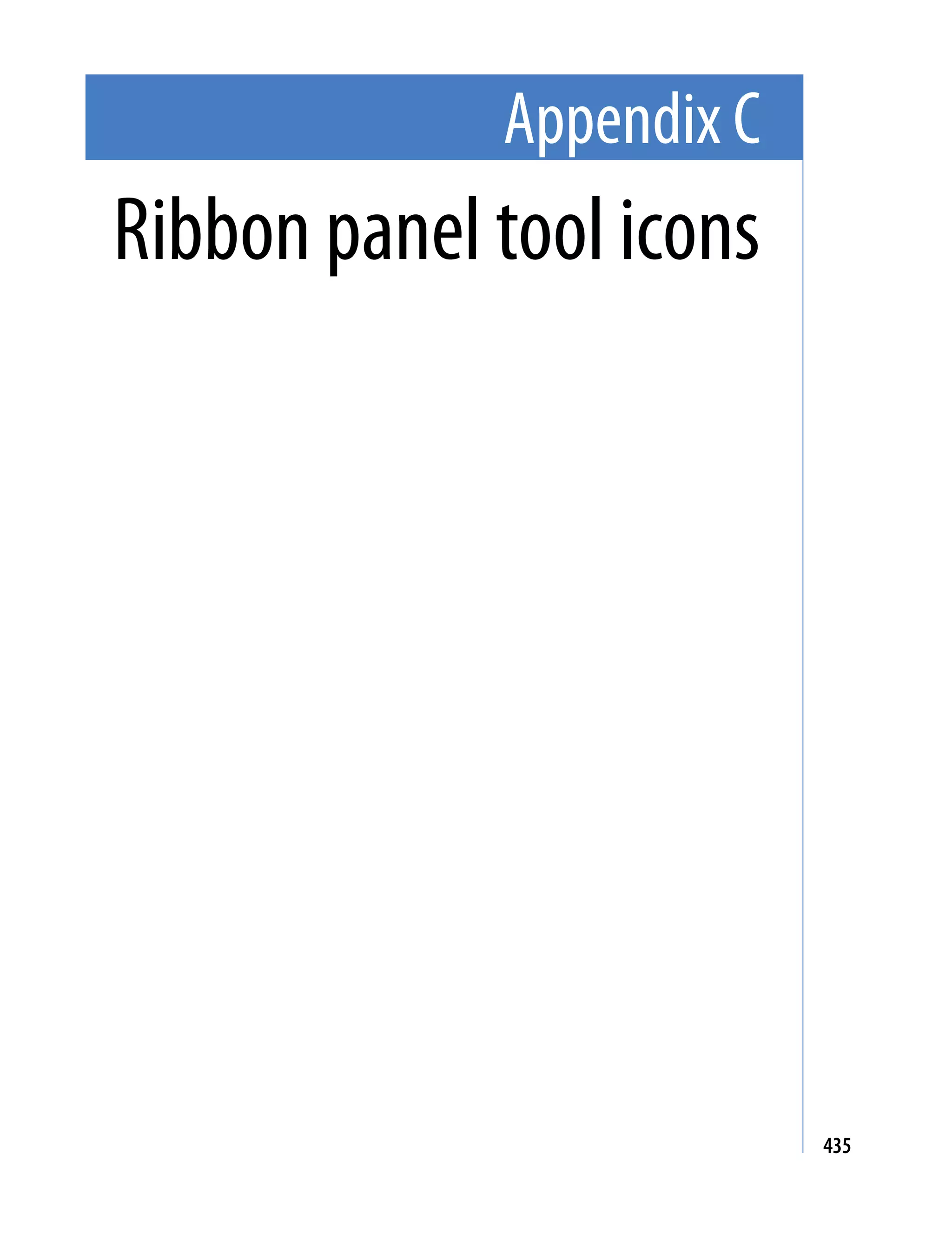 Appendix C
Ribbon panel tool icons




                          435
 